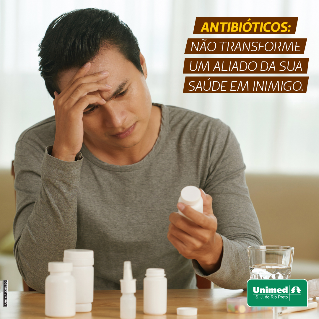 Antibióticos: não transforme um aliado da sua saúde em inimigo.