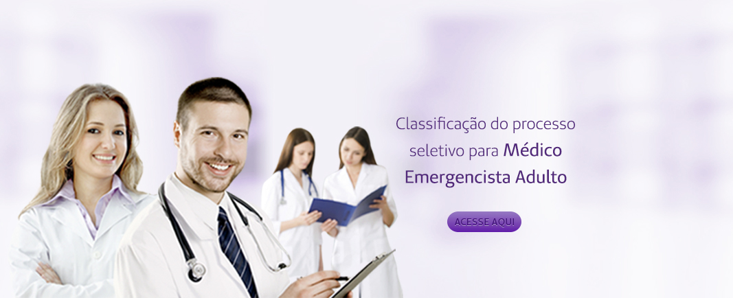 [CLASSIFICAÇÃO] Processo Seletivo | Médico Emergencista Adulto