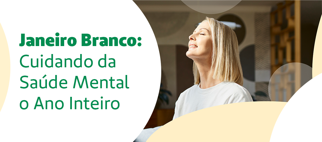 Janeiro Branco: Cuidando da Saúde Mental o Ano Inteiro